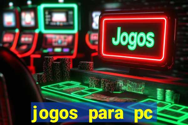 jogos para pc gratis windows 7